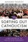 Sorting Out Catholicism