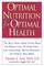 Optimal Nutrition for Optimal Health