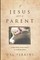 If Jesus Were a Parent
