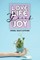 Love, Life, Grief and Joy