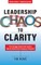 Leadership Chaos to Clarity