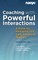 Coaching with Powerful Interactions Second Edition