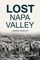 Lost Napa Valley