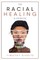 The Racial Healing Handbook