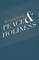 Peace & Holiness