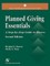 Planned Giving Essentials, 2nd Edition