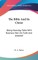 The Bible And Its Christ