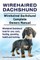 Wirehaired Dachshund. Wirehaired Dachshund Complete Owners Manual. Wirehaired Dachshund book for care, costs, feeding, grooming, health and training.