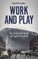 Work and Play