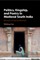 Politics, Kingship, and Poetry in Medieval South India