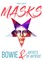 MASKS