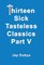 Thirteen Sick Tasteless Classics, Part V