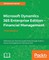 Microsoft Dynamics 365 Enterprise Edition - Financial Management_Third Edition