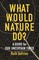 What Would Nature Do?