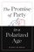 Promise of Party in a Polarized Age