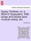 Gypsy Children; Or, a Stroll in Gypsydom. with Songs and Stories [And Musical Notes], Etc.