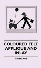 Coloured Felt Applique And Inlay Coloured Felt Applique And Inlay