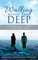 Walking Along the Deep