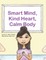 Smart Mind, Kind Heart, Calm Body