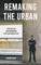 Remaking the Urban