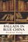 Ballads in Blue China