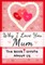Why I Love You Mum