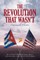 The Revolution that Wasn't