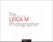 The Leica M Photographer