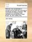 Memoirs and Considerations Concerning the Trade and Revenues of the British Colonies in America. with Proposals for Rendering Those Colonies More Beneficial to Great Britain. by John Ashley Esq;