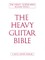 The Heavy Guitar Bible