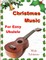 Christmas Music for Easy Ukulele with Tablature