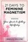 21 Days to Feminine Magnetism