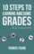10 Steps to Earning Awesome Grades (While Studying Less)