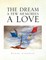 The Dream a Few Memories a Love