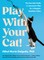 Play with Your Cat!