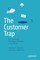 The Customer Trap