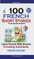 100 French Short Stories for Beginners Learn French with Stories Including Audiobook