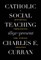 Catholic Social Teaching, 1891-Present