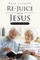 Re-Juice with Jesus