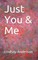 Just You & Me