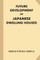 Future Development of Japanese Dwelling Houses
