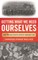 Getting What We Need Ourselves