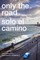Only the Road / Solo El Camino