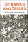 Of Banks and Crises