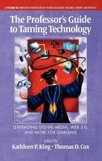 The Professor's Guide to Taming Technology Leveraging Digital Media, Web 2.0 (Hc) The Professor's Guide to Taming Technology Leveraging Digital Media, Web 2.0 (Hc)