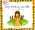 Stop Picking on Me!