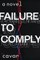 Failure to Comply