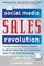 The Social Media Sales Revolution: The New Rules for Finding Customers, Building Relationships, and Closing More Sales Through Online Networking