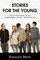 Stories for the Young; Cheap Respository Tracts Entertaining, Mora, and Religious