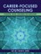 Career-Focused Counseling